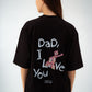 “Dad, I love you” T-shirt in Black